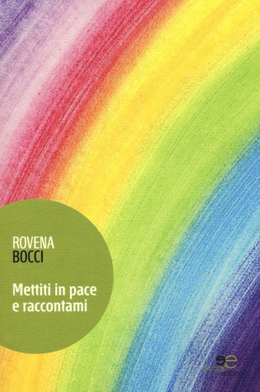 Mettiti in pace e raccontami - Rovena Bocci - 2