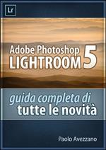 Lightroom 5. Guida completa di tutte le novità