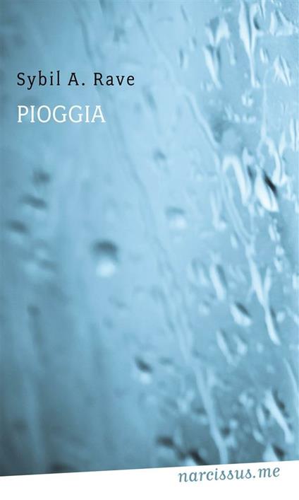 Pioggia - Sybil A. Rave - ebook