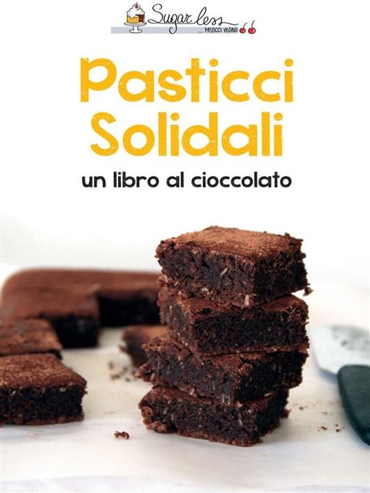 Pasticci solidali. Un libro al cioccolato - Romina Coppola - ebook