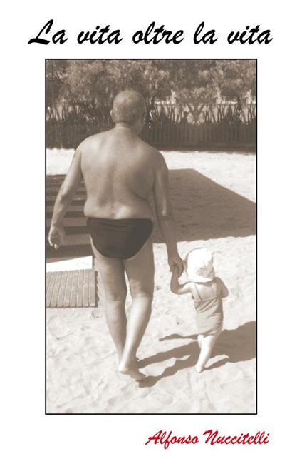 La vita oltre la vita - Alfonso Nuccitelli - ebook