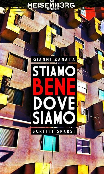 Stiamo bene dove siamo - Gianni Zanata - ebook