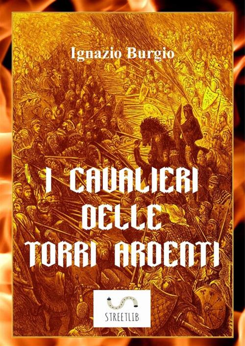 I cavalieri delle Torri Ardenti - Ignazio Burgio - ebook