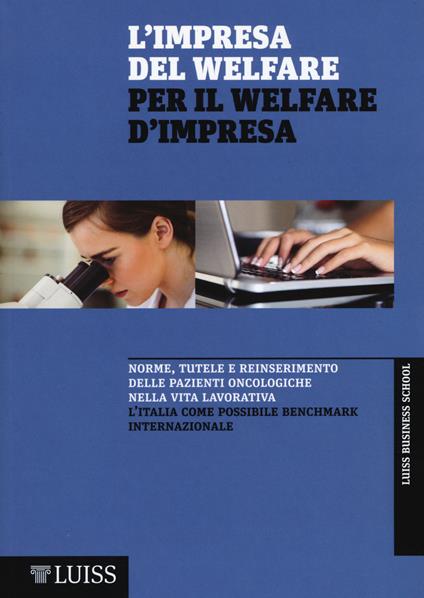 L' impresa del welfare per il welfare d'impresa. Norme, tutele e reinserimento delle pazienti oncologiche nella vita lavorativa - copertina