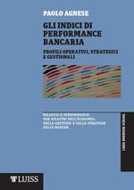 Gli indici di performance bancaria. Profili operativi, strategici e gestionali