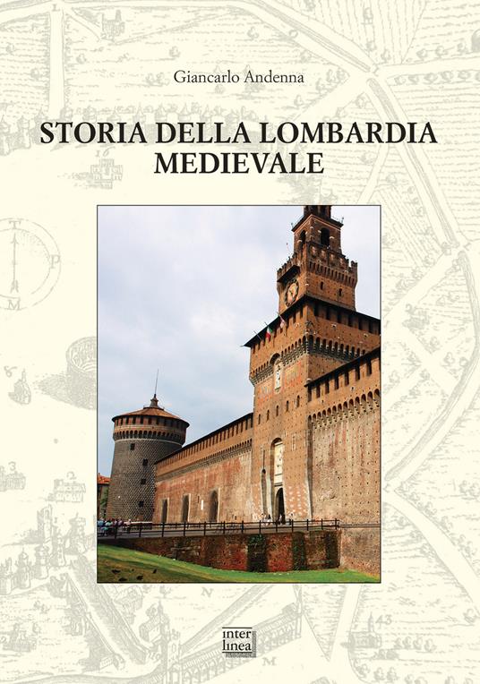 Storia della Lombardia medievale - Giancarlo Andenna - copertina