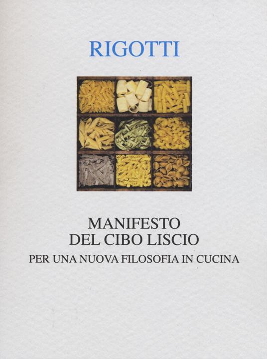 Manifesto del cibo liscio. Per una nuova filosofia in cucina - Francesca Rigotti - copertina