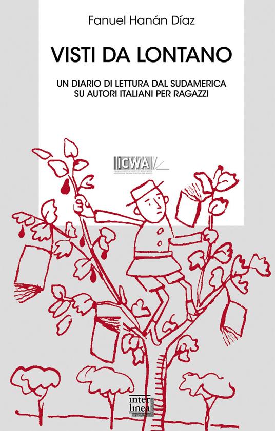 Visti da lontano. Un diario di lettura dal Sudamerica su autori italiani per ragazzi - Fanuel H. Díaz - copertina