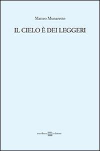 Il cielo è dei leggeri - Matteo Munaretto - copertina