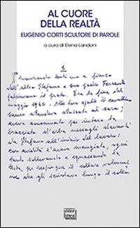 Al cuore della realtà. Eugenio scultore di parole - copertina