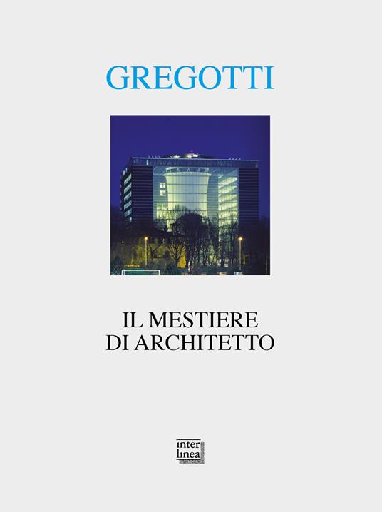 Il mestiere di architetto - Vittorio Gregotti - copertina