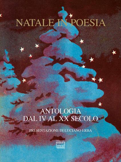 Natale in poesia. Antologia dal IV al XX secolo. Nuova ediz. - copertina