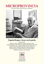 Microprovincia (2019). Vol. 54: Eugenio Borgna. Curare con la parola.