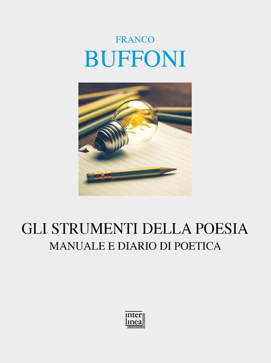 Gli strumenti della poesia. Manuale e diario di poetica - Franco Buffoni - copertina