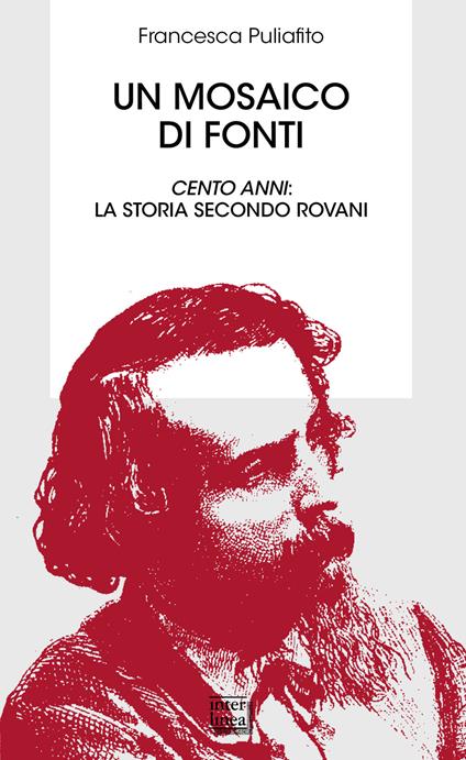 Un mosaico di fonti. Cento anni: la storia secondo Rovani - Francesca Puliafito - copertina