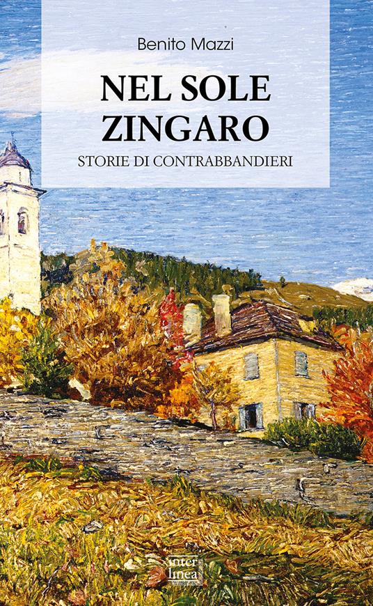 Nel sole zingaro. Storie di contrabbandieri - Benito Mazzi - copertina