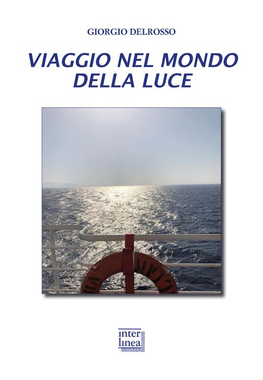 Viaggio nel mondo della luce. La fenomenologia della luce, la sua conoscenza, i campi di applicazione in dermatologia - Giorgio Delrosso - copertina