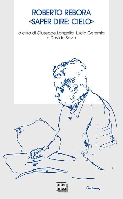 Roberto Rebora. «Saper dire: cielo» - copertina