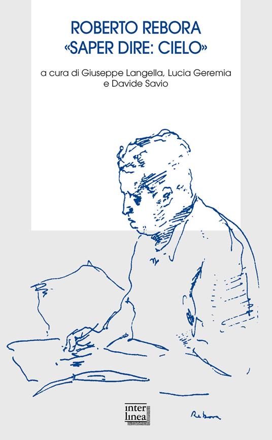 Roberto Rebora. «Saper dire: cielo» - copertina