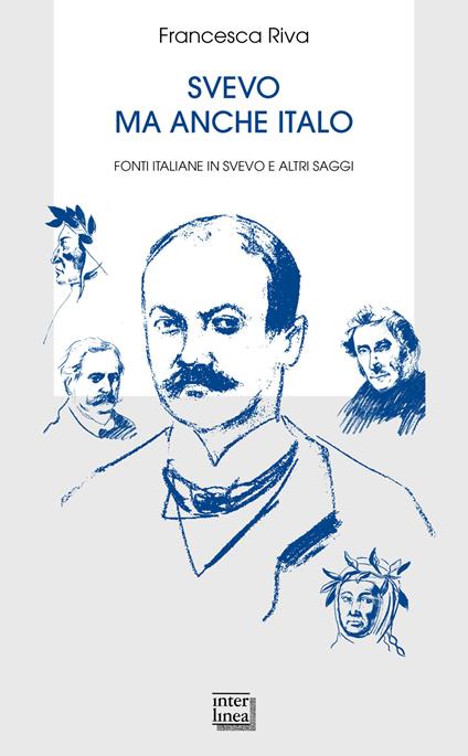 Svevo ma anche Italo. Fonti italiane in Svevo e altri saggi - Francesca Riva - copertina