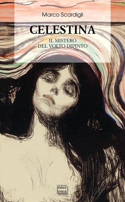 Celestina. Il mistero del volto dipinto - Marco Scardigli - copertina
