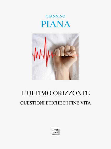 L' ultimo orizzonte. Questioni etiche di fine vita - Giannino Piana - ebook