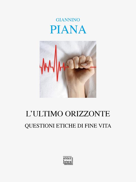 L' ultimo orizzonte. Questioni etiche di fine vita - Giannino Piana - ebook