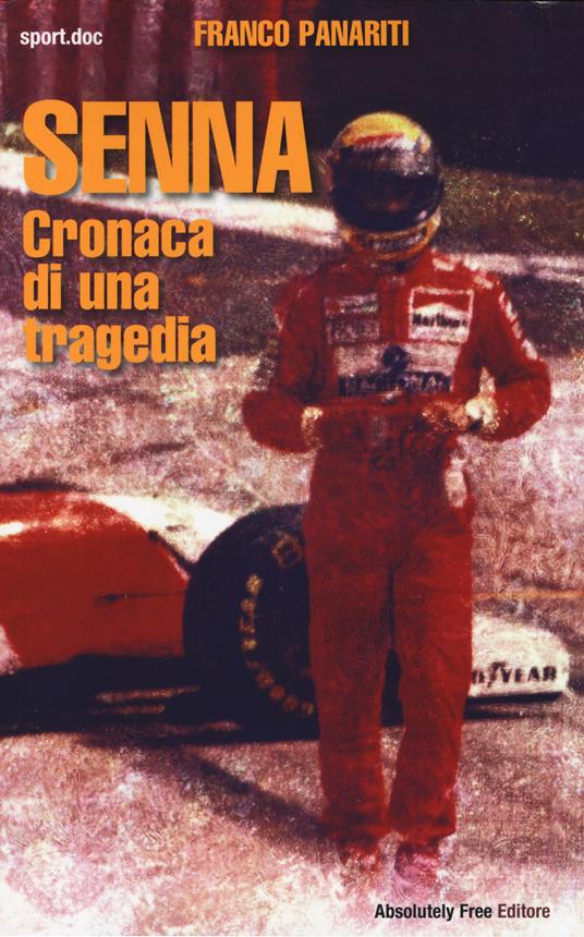 Senna. Cronaca di una tragedia - Franco Panariti - copertina
