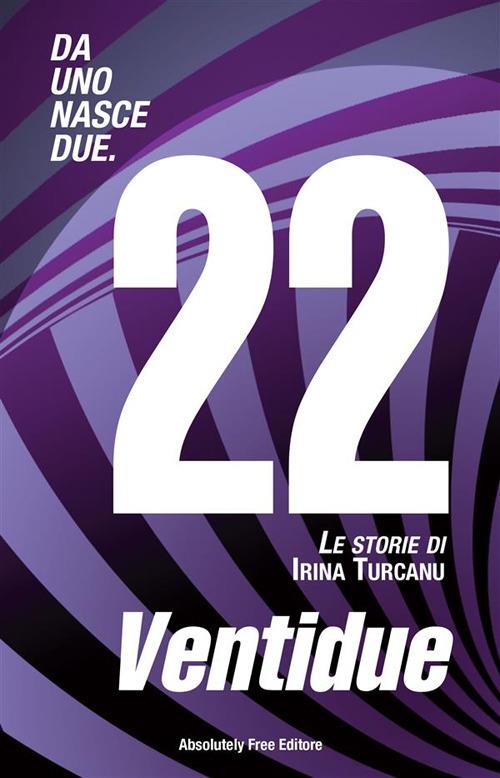 Ventidue - Irina Turcanu - ebook