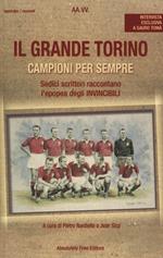 Il grande Torino. Campioni per sempre