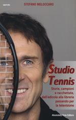 Studio Tennis. Storie, campioni e racchettate, dall'edicola alla libreria passando per la televisione