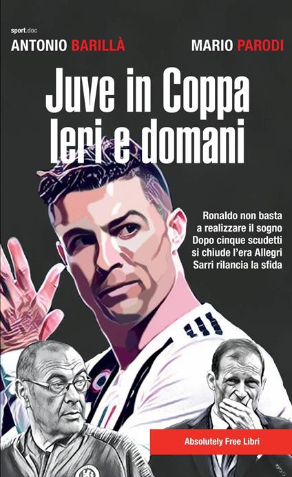 Juve in Coppa. Ieri e domani - Antonio Barillà,Mario Parodi - copertina