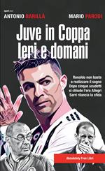 Juve in Coppa. Ieri e domani