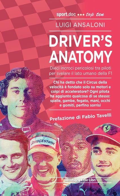 Driver's Anatomy. Dieci incroci pericolosi tra piloti per svelare il lato umano della F1 - Luigi Ansaloni - copertina