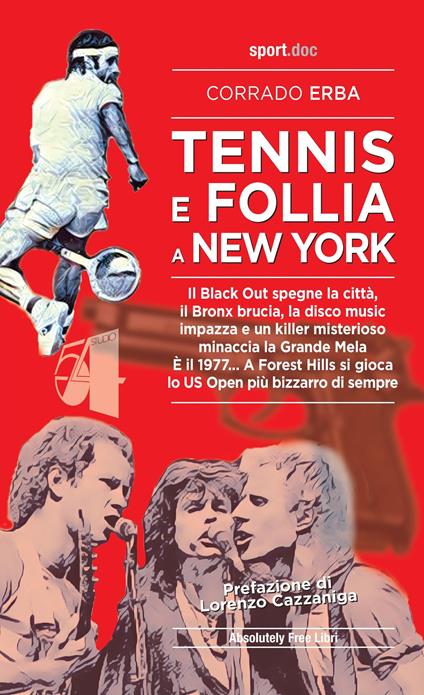 Tennis e follia a New York. Il Black Out spegne la città, il Bronx brucia, la disco music impazza e un killer misterioso minaccia la Grande Mela. È il 1977... A Forest Hills si gioca lo US Open più bizzarro di sempre - Corrado Erba - copertina