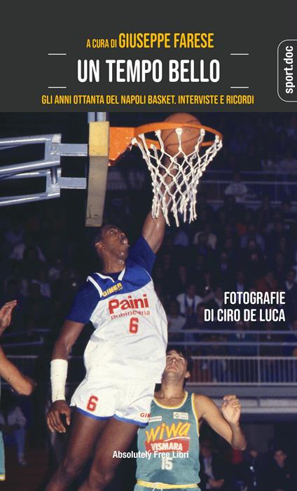 Un tempo bello. Gli anni Ottanta del Napoli Basket. Interviste e ricordi - copertina