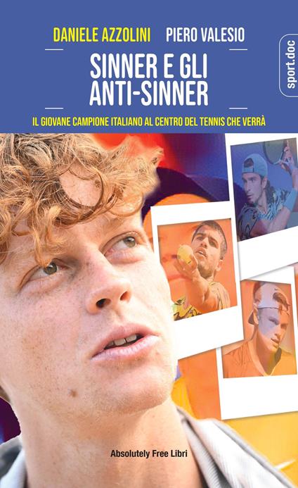 Sinner e gli anti-Sinner. Il giovane campione italiano al centro del tennis che verrà - Daniele Azzolini,Piero Valesio - copertina