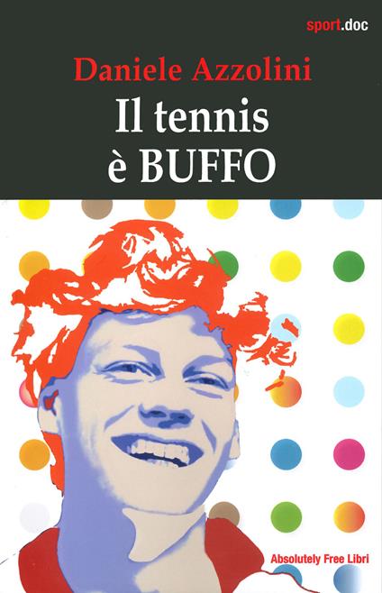 Il tennis è buffo - Daniele Azzolini - copertina