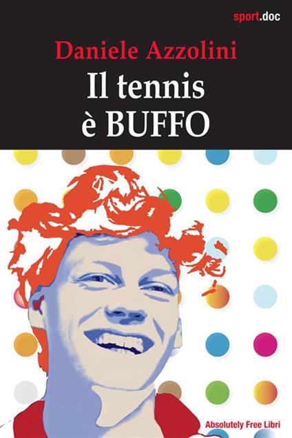 Il tennis è buffo - Daniele Azzolini - ebook