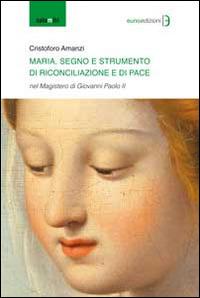 Maria segno e strumento di rinconciliazione e di pace - Cristoforo Amanzi - copertina
