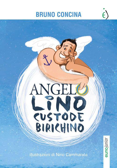 Angelo Lino custode birichino - Bruno Concina - copertina