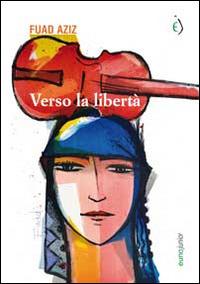 Verso la libertà - Fuad Aziz - copertina