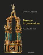 Barocco in processione. Vare o fercoli in Sicilia. Ediz. illustrata