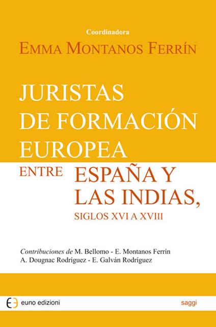 Juristas de formación europea entre España y las Indias, siglos XVI a XVIII - copertina