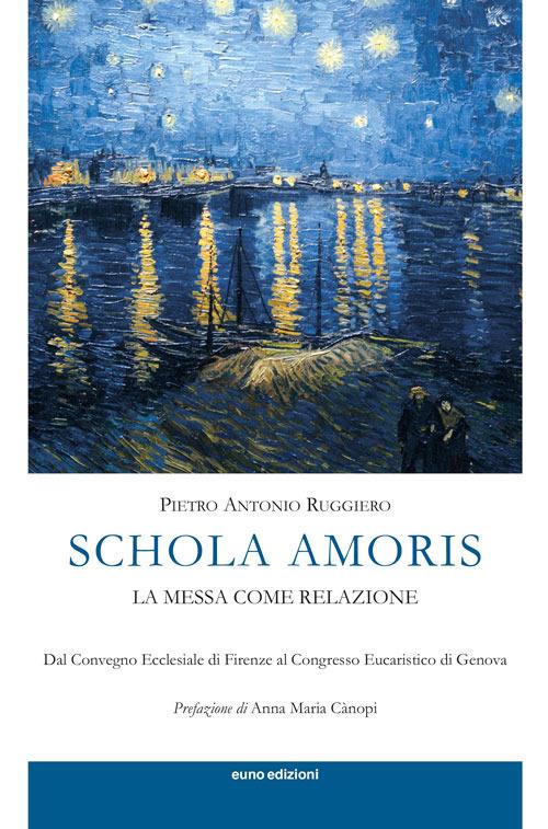 Schola amoris. La messa come relazione - Pietro Antonio Ruggiero - copertina