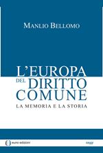 L' Europa del diritto comune. La memoria e la storia