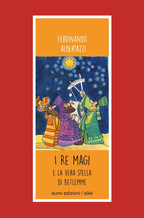 I Re Magi e la stella di Betlemme - Ferdinando Albertazzi - copertina
