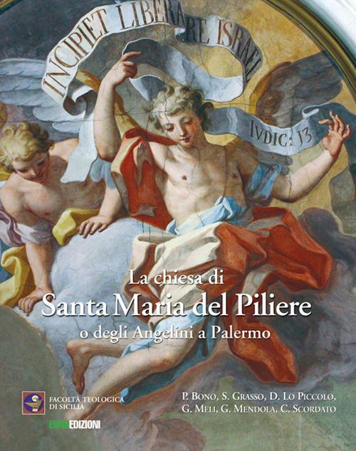 La chiesa di Santa Maria del Piliere o degli Angelini a Palermo - copertina