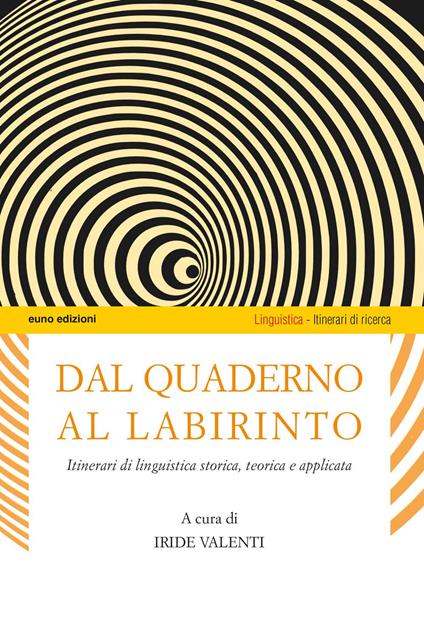Dal quaderno al labirinto. Itinerari di linguistica storica, teorica e applicata - copertina