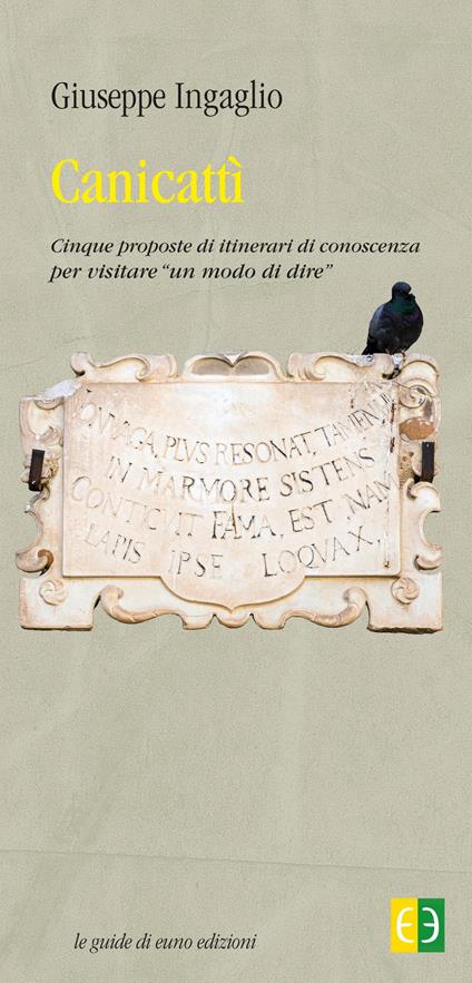 Canicattì. Cinque proposte di itinerari di conoscenza per visitare «un modo di dire» - Giuseppe Ingaglio - copertina